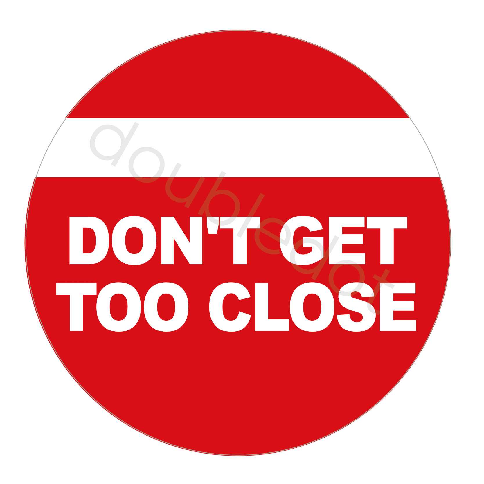 Don't get too close School Sign (SC21)